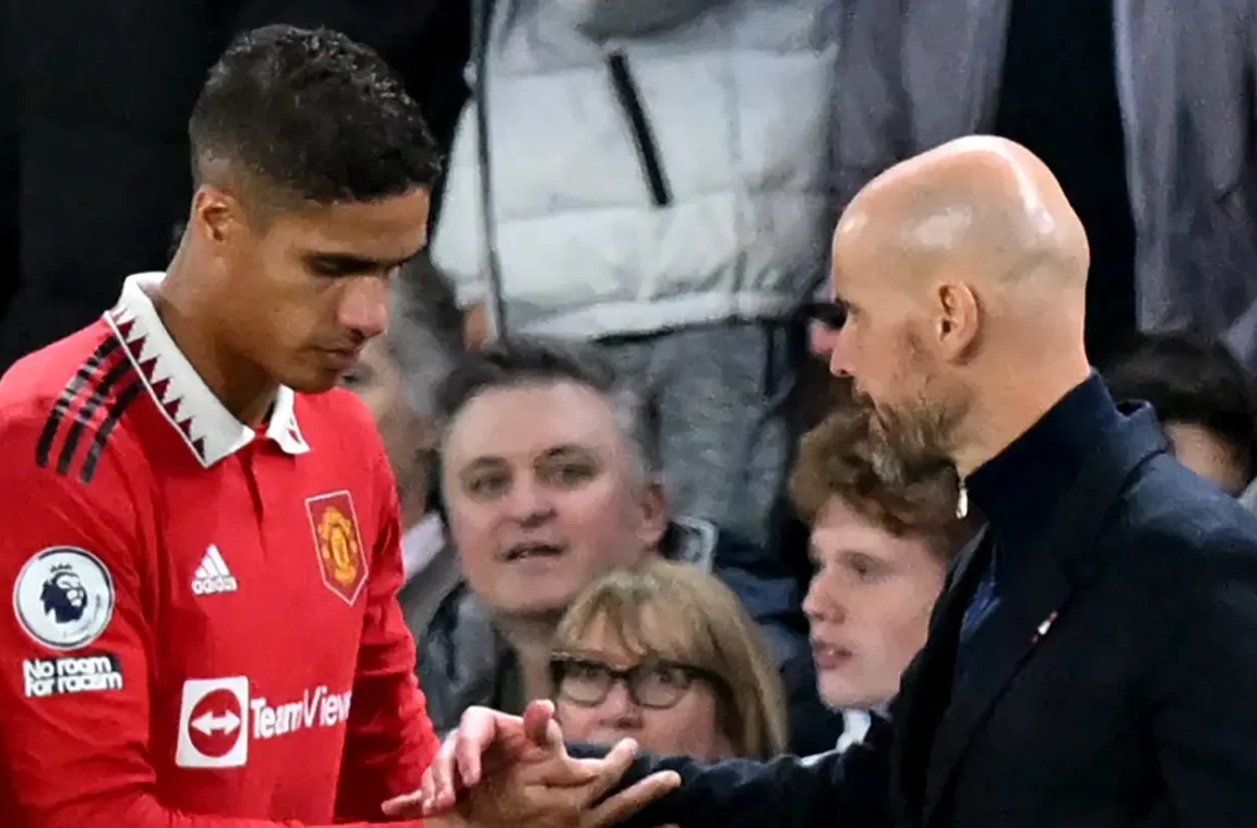 Varane critique Ten Hag - tensions et désaccords à Manchester